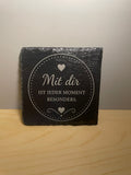 Schiefer Untersetzer (10x10cm) Mir dir ist jeder Moment Besonders
